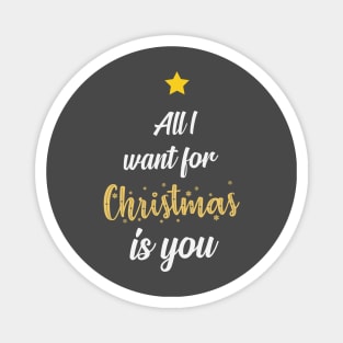 All I want for Christmas is you Magnet